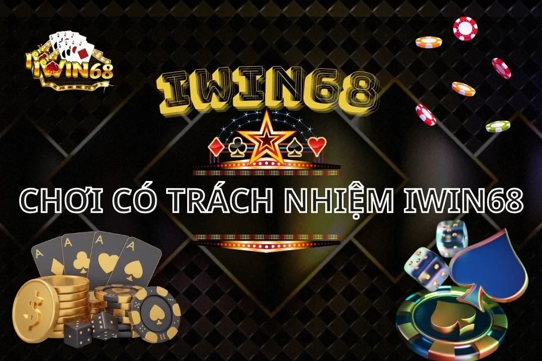 Hướng dẫn chơi có trách nhiệm iWin68: Kiểm soát tài chính, quản lý thời gian, và duy trì sức khỏe tinh thần để đảm bảo trải nghiệm giải trí tuyệt vời nhất.
