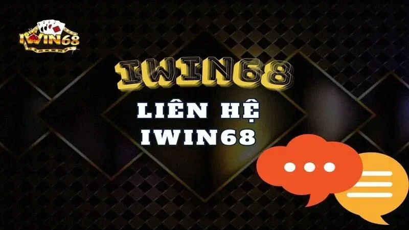 Liên Hệ Iwin68 - Hệ Thống Hỗ Trợ Thành Viên Chuyên Nghiệp
